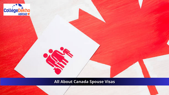 Canada Spouse Visa: Eligibility, Documents Required and Application Process