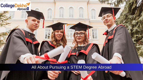 All About Pursuing a STEM Degree Abroad: Scope, Advantages, Job Prospects