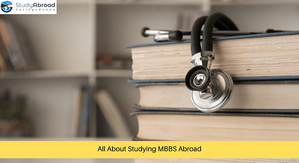 Study MBBS Abroad: Popular Countries, Top Universities, Cost & Eligibility