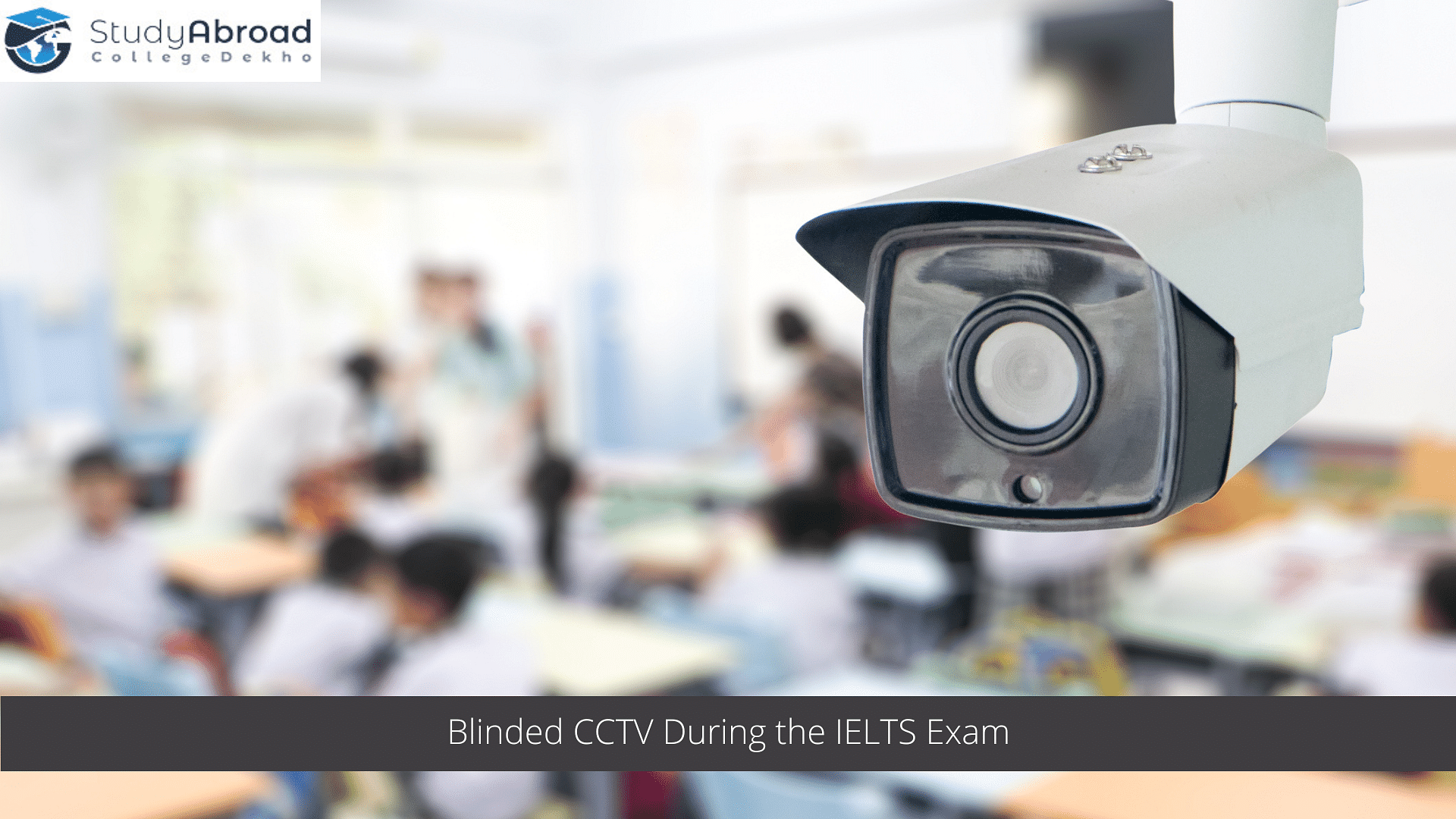 Blinded CCTV During the IELTS Exam