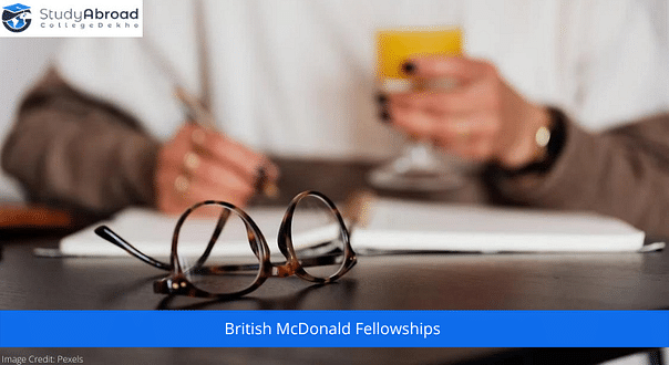 Study in UK for Free with British McDonald Fellowships 2022: No IELTS Required