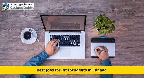 6 Best Job Options for International Students in Canada