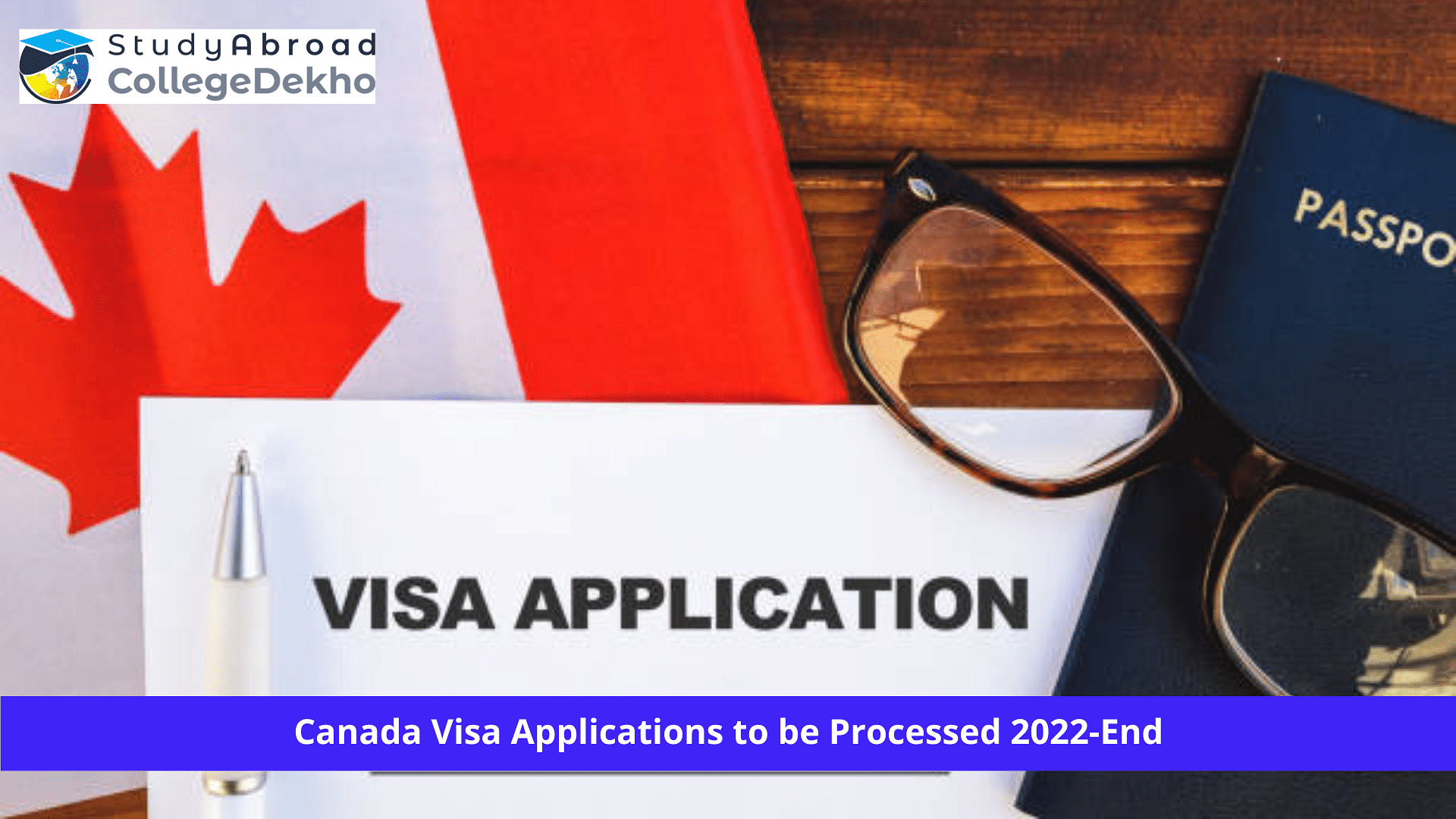 Canada Visa Applications to be Processed 2022-End