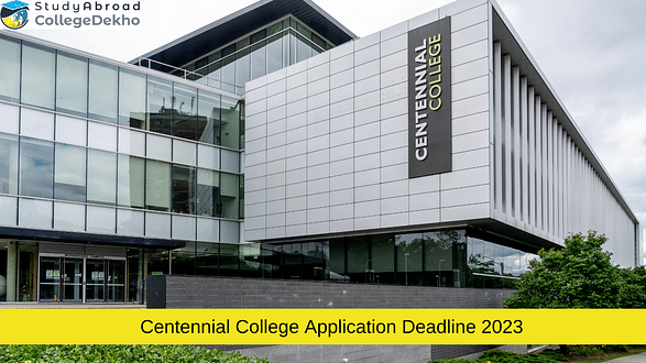 Centennial College Application Deadlines 2023 for International Students