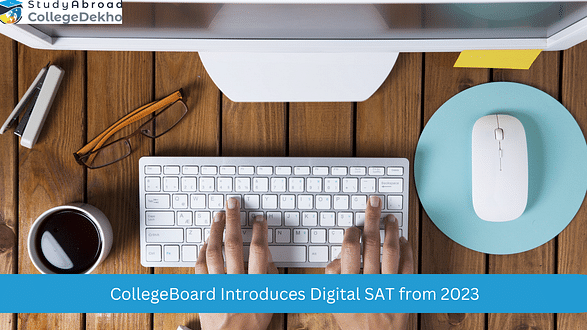 CollegeBoard Introduces Digital SAT from 2023 - Here is All that You Need to Know!