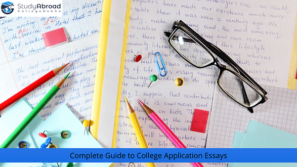 Complete Guide to College Application Essays - Format, Writing Tips, Common Mistakes