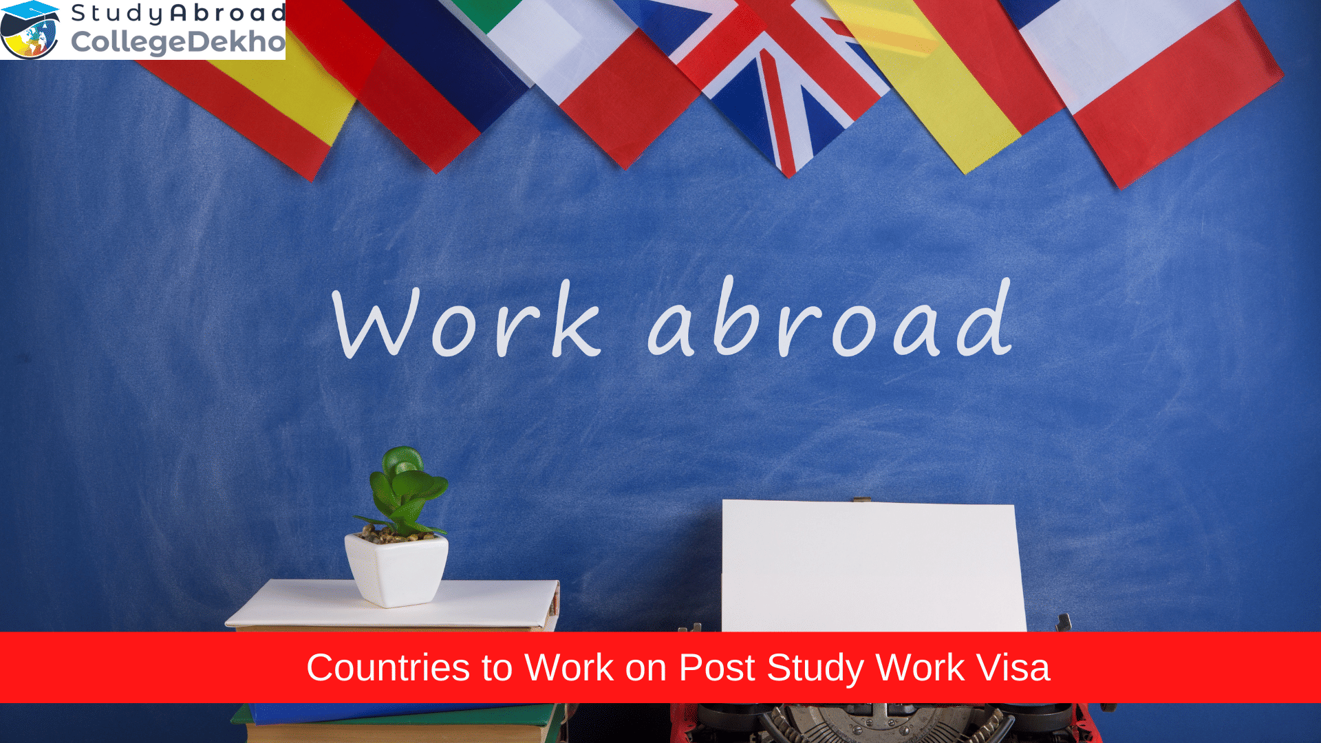 Best Countries to Study and Work on Post Study Work Visa