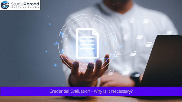 Credential Evaluation - Why Is It Necessary?