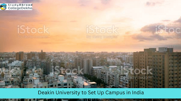 Deakin University Likely to be the First Foreign Varsity to Set Up Campus in India
