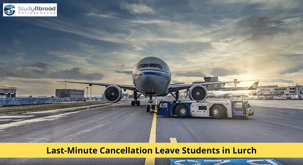 Last-Minute Cancellation Force Indian Students to Pay INR 2 Lakh to Reach US