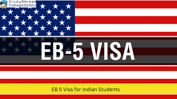 Guide to EB5 Visa for Indian Students - Concurrent Filing, Steps, Requirements