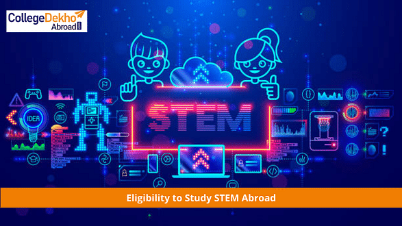 Basic Eligibility to Pursue STEM Courses Abroad