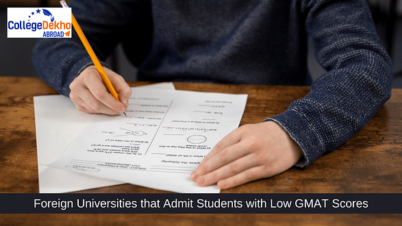Low GMAT Score? Check the List of Popular B-Schools Where You Can Apply