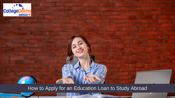 How to Apply for an Education Loan to Study Abroad