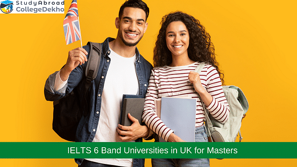 List of UK Universities Accepting 6 IELTS Band Scores