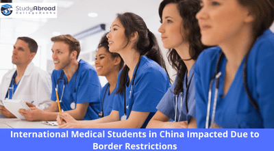 International students in China, International students at China medical colleges, border restrictions in china, When can international students travel to China? China medical colleges,