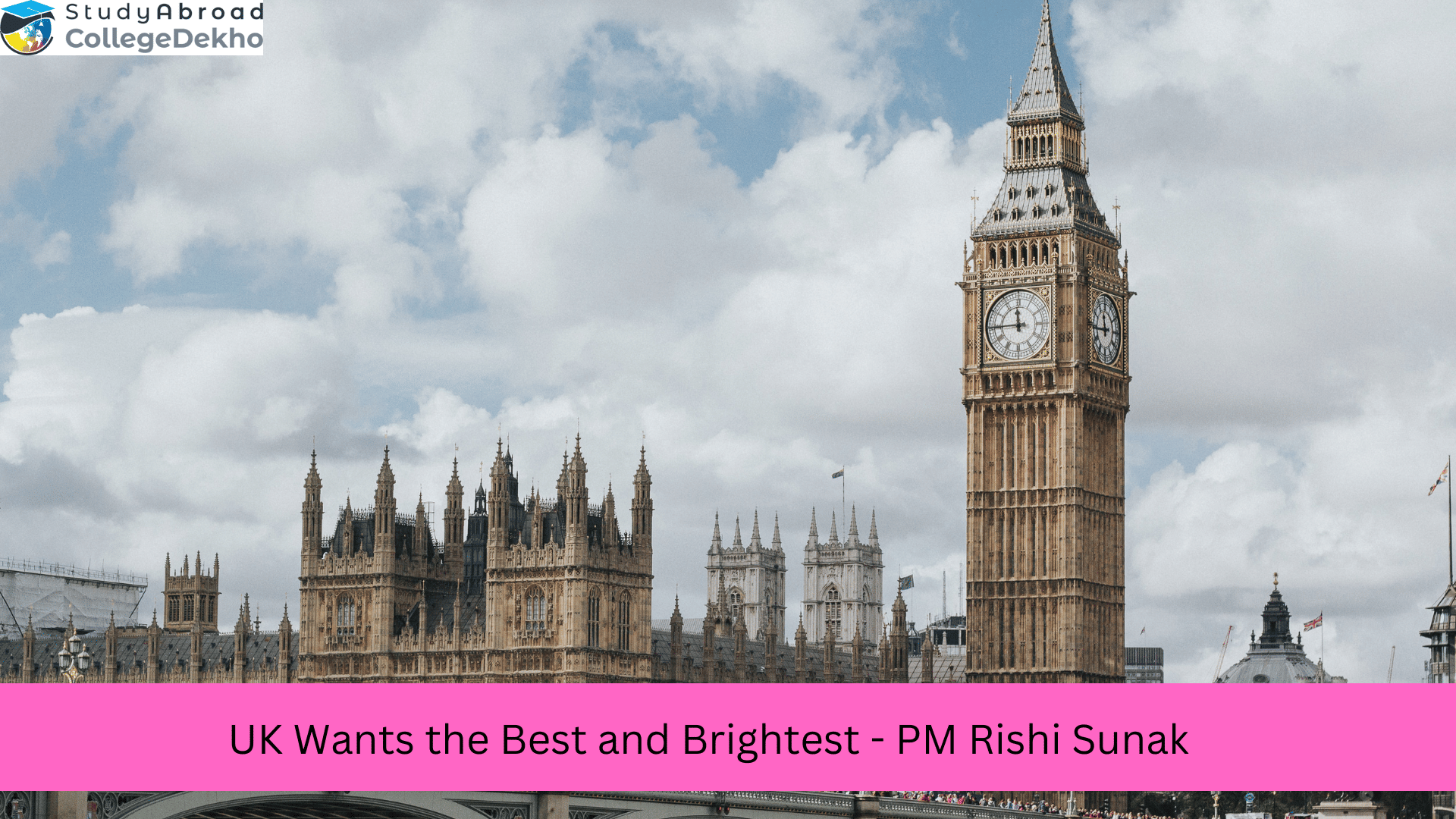 UK Wants the Best and Brightest - PM Rishi Sunak