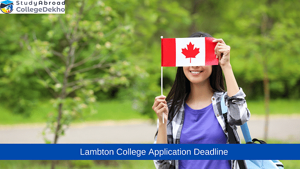 Lambton College Application Deadlines 2023-24 Out for Indian Students | Apply Now!