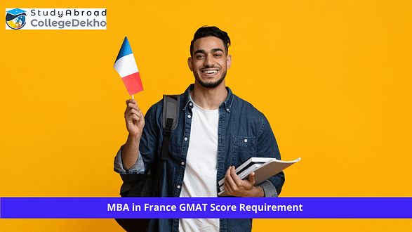 GMAT Score Requirement for Top MBA Colleges in France