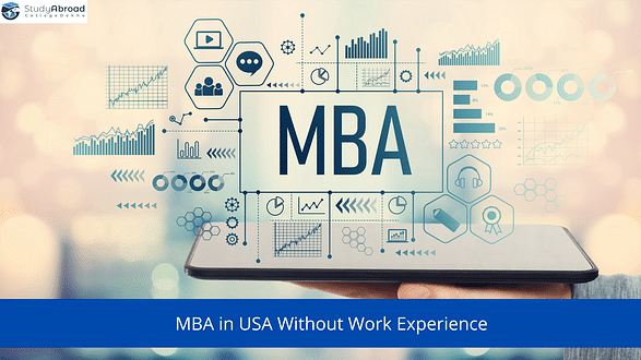 Study MBA in USA Without Work Experience