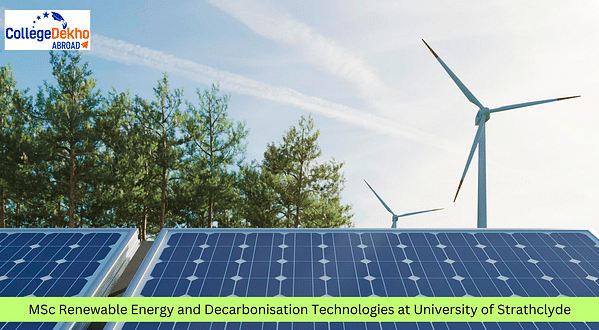 University of Strathclyde Introduces MSc Renewable Energy and Decarbonisation Technologies - Check Details Below!