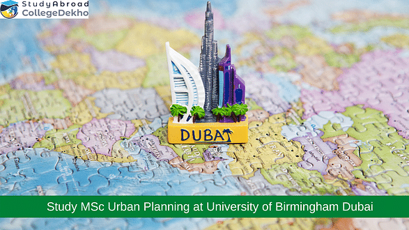 Applications Open at University of Birmingham Dubai for MSc Urban Planning 2023 Intake