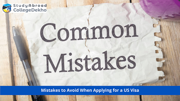 Applying for US Visa? Avoid these 3 Major Mistakes