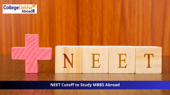 NEET Cutoff to Study MBBS Abroad in 2022, 2023 - Check Category-Wise Cutoff