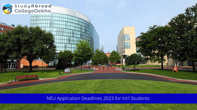 NEU Application Deadlines for Int'l Students 2023