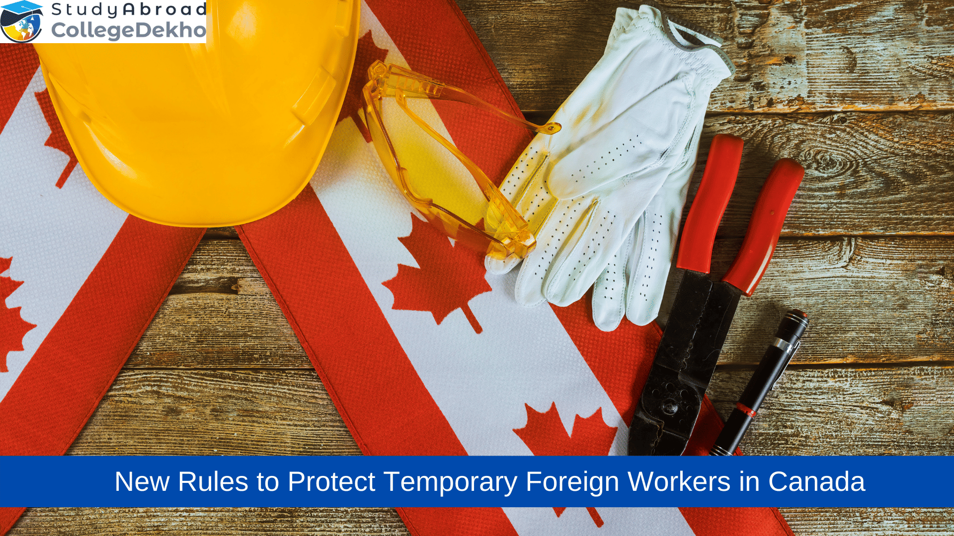 New Rules to Protect Temporary Foreign Workers in Canada