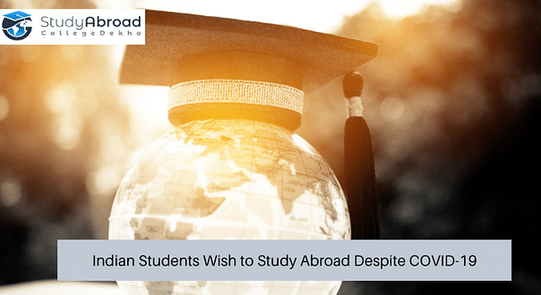 Over 91% of Indian Students Wish to Study Abroad Despite COVID-19: Study