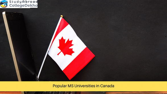 Study MS in Canada: Popular Universities, Courses Offered, Tuition Fee