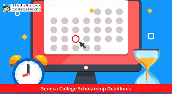 Seneca College 2023 Scholarships Announced - Check Deadlines, Eligibility and Application Process