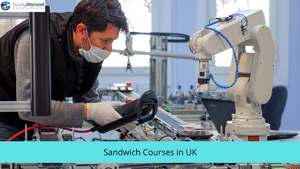 All About Sandwich Courses in UK - Top Universities, Eligibility, Types