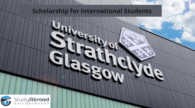 University of Strathclyde-Glasgow, Scholarship for International Students, Deadline to apply for University of Strathclyde- Glasgow Scholarship, Eligibility criteria for University of Strathclyde- Glasgow Scholarship for International Students, How to apply for University of Strathclyde- Glasgow Scholarship? Value of University of Strathclyde- Glasgow Scholarship