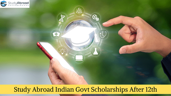 Top Indian Government Scholarships for Studying Abroad After 12th
