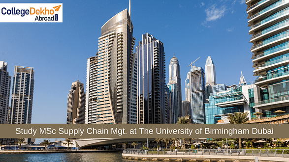 Applications Open for the MSc Supply Chain Management at University of Birmingham Dubai for Indian Students