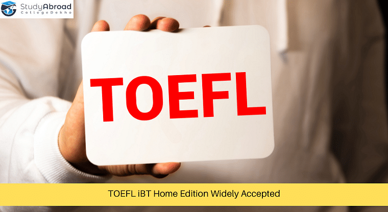 TOEFL iBT Home Edition Widely Accepted