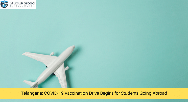 Telangana Begins Special COVID-19 Vaccination Drive for Students with Study Abroad Plans