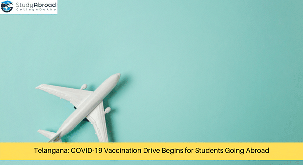 Telangana Begins Special COVID-19 Vaccination Drive for Students with Study Abroad Plans