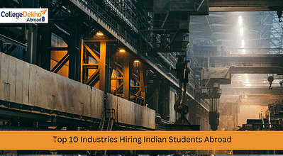 Top 10 Industries Hiring Indian Students Abroad in 2023