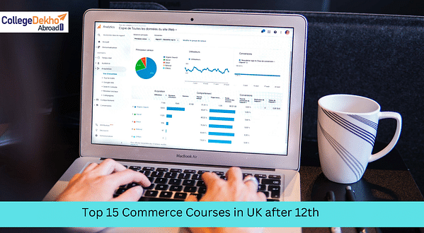 Top 15 Commerce Courses to Study in UK After 12th