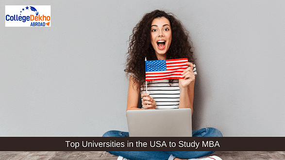 Study MBA in USA: Top Universities, Fees, Rankings, Admission Requirements