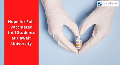 University of Hawai'i Accepts Fully-Vaccinated Students for Fall 2021 Session