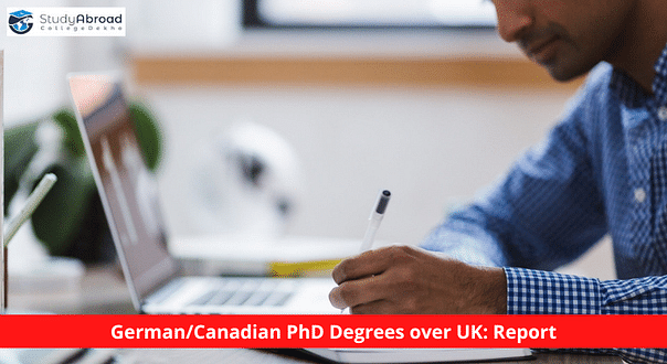 International Students Are Choosing German and Canadian Doctoral Degrees over UK: Report