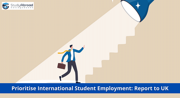 Prioritise Employment Ambitions of International Students in the UK: Report