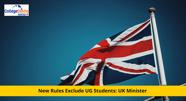UK Minister Assures New Visa Rules Excludes Undergraduate Students