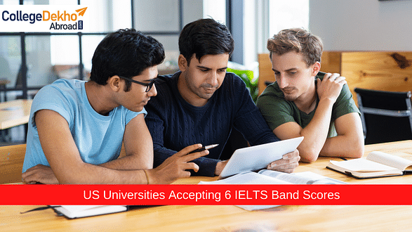 US Universities Accepting 6 IELTS Band Scores