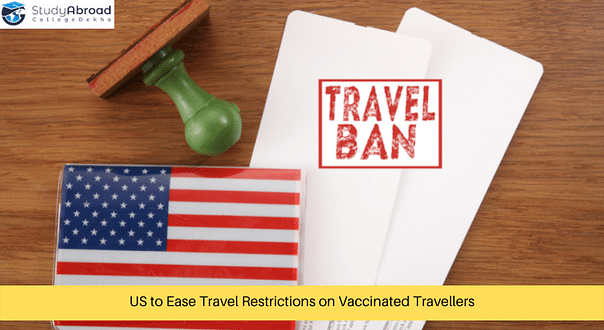 US to Ease Travel Restrictions Imposed on Vaccinated Foreign Visitors
