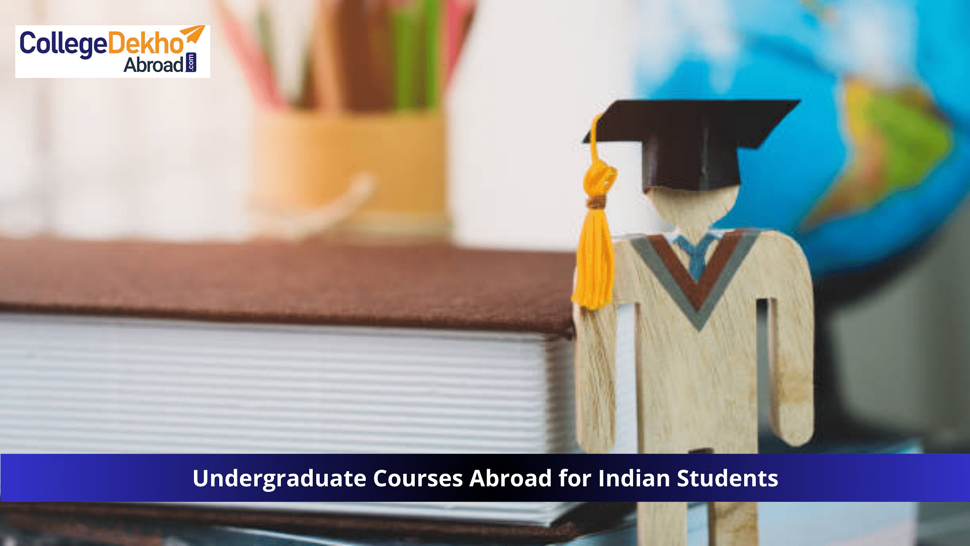 Undergraduate Courses Abroad for Indian Students